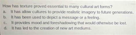 How Has Texture Proved Essential to Many Cultural Art Forms: A Multi-Layered Exploration